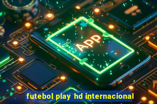 futebol play hd internacional